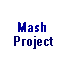 Mash Project